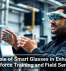 The Role of Smart Glasses in Enhancing Workforce Training and Field Services